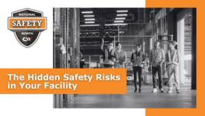The Hidden Safety Risks in Your Facility 